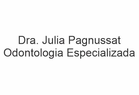 Dra. Julia Pagnussat Odontologia Especializada